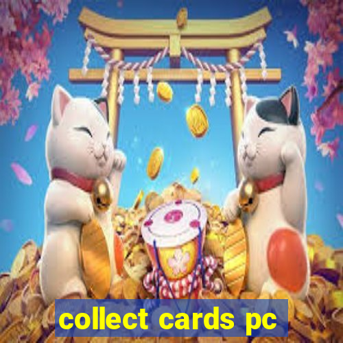 collect cards pc